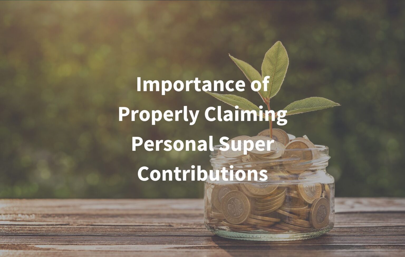 Importance of Properly Claiming Personal Super Contributions Simmons Livingstone & Associates